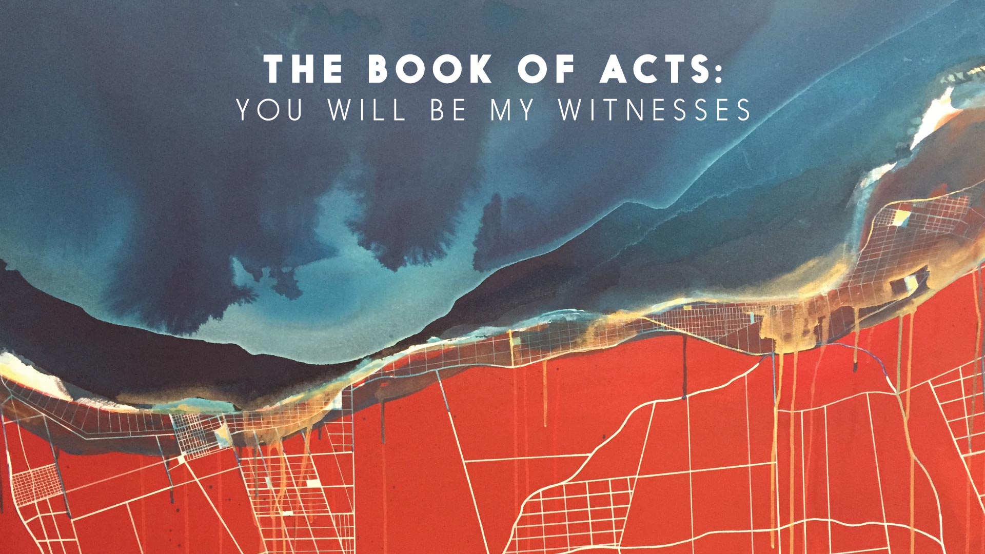The Book of Acts: You Will Be My Witnesses